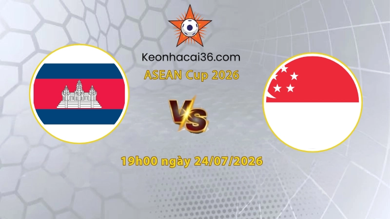 Soi kèo Campuchia vs Singapore, 19h00 ngày 24/07: Không còn chênh lệch