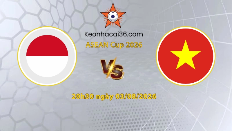 Soi kèo Indonesia vs Việt Nam, 20h30 ngày 03/08: Không phân thắng bại