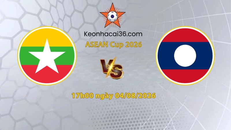 Soi kèo Myanmar vs Lào, 17h00 ngày 04/08: Sáng cửa đi tiếp